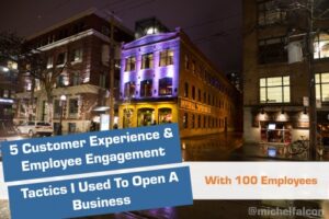 5 Customer Experience and Employee Engagement Tactics I Used to Open a Business with 100 Employees