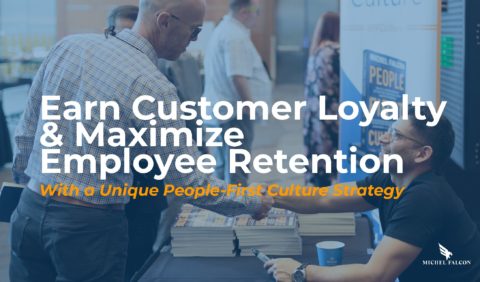How to Earn Customer Loyalty and Maximize Employee Retention With A Unique People-First Culture Strategy