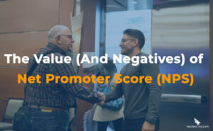 The Value (And Negatives) of Net Promotor Score (NPS)