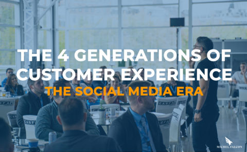 THE FOUR GENERATIONS OF CUSTOMER EXPERIENCE: THE SOCIAL MEDIA ERA (3/4)