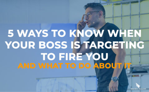 5 Ways to Know When Your Boss Is Targeting to Fire You (And What to Do About It)