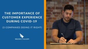 The Importance of Customer Experience During Covid-19 (3 Companies Doing It Right)