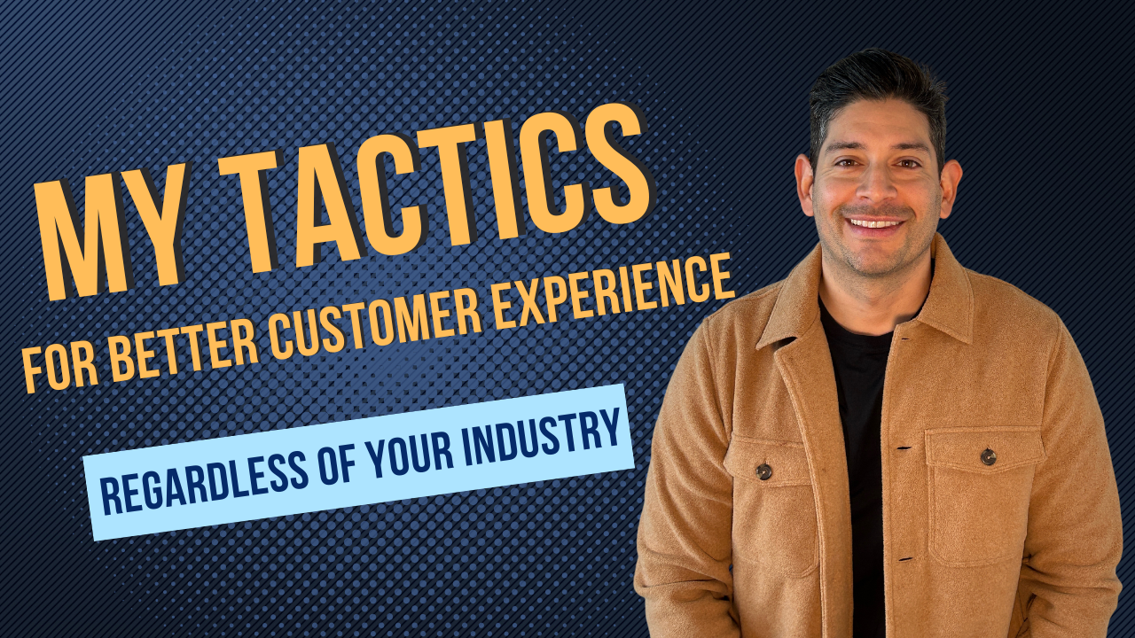 My Tactics For Better Customer Experience Regardless Of Your Industry