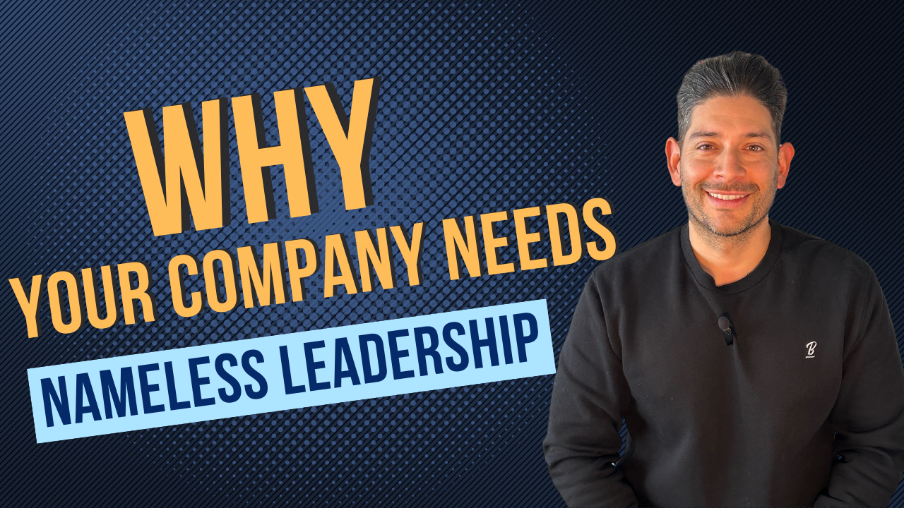 Why Your Company Needs Nameless Leadership