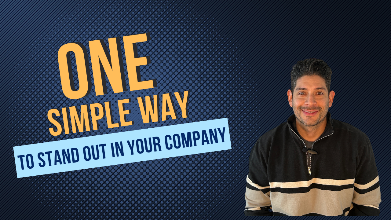 One simple way to stand out in your company