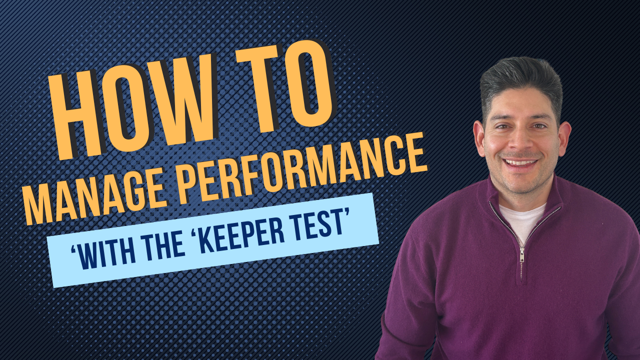 How to Manage Employee Performance With the Keeper Test